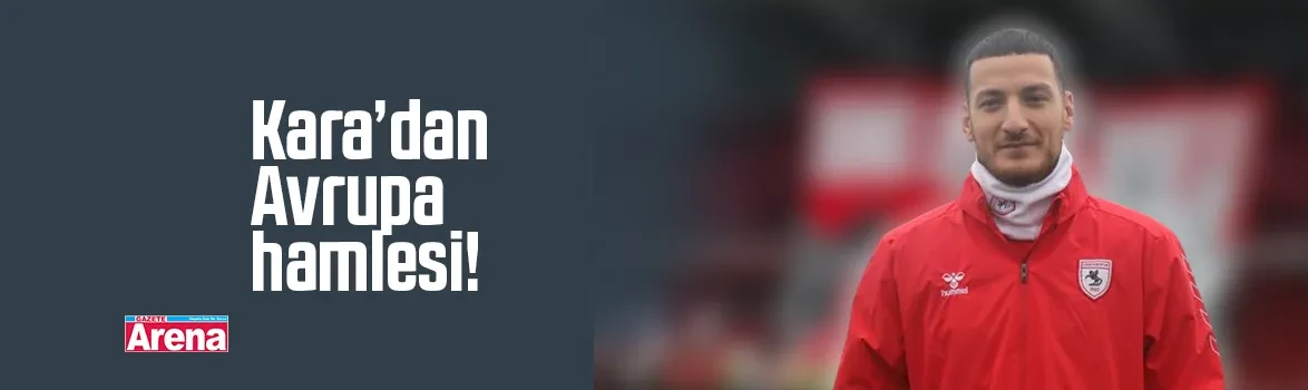 Ercan Kara’dan Avrupa hamlesi!