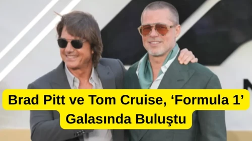 Brad Pitt ve Tom Cruise, ‘Formula 1’ Galasında Buluştu