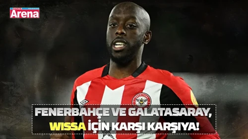 Fenerbahçe ve Galatasaray, Wissa için karşı karşıya!