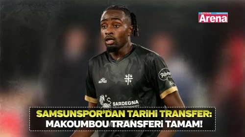 Samsunspor’dan tarihi transfer: Makoumbou transferi tamam!